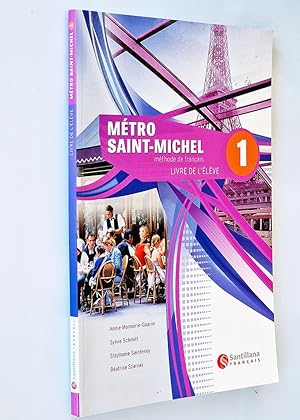 METRO SAINT-MICHEL. Methode de français. Livre de L'ÉLÉVE. Tomo 1