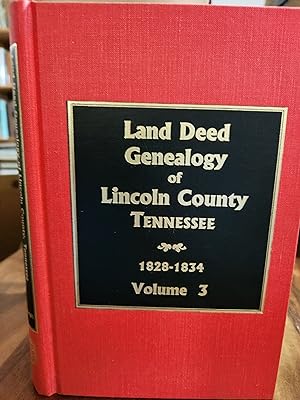 Image du vendeur pour Lincoln County, TN. Land Deed Genealogy, 1828 - 1834 (Vol. #3) mis en vente par Nash Books
