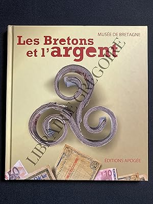 LES BRETONS ET L'ARGENT-CATALOGUE MUSEE DE BRETAGNE-RENNES-10 MAI-30 OCTOBRE 2011