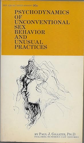 Bild des Verkufers fr Psychodynamics of Unconventional Sex Behavior and Unusual Practices zum Verkauf von Volunteer Paperbacks