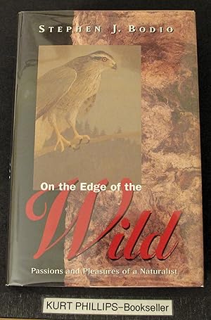 On the Edge of the Wild: Passions and Pleasures of a Naturalist (Signed Copy)