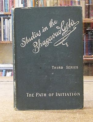 Studies in the Bhagavad Gita: By The Dreamer. Third Series: The Path of Initiation