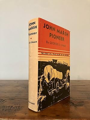 John Marsh Pioneer: The Life Story of a Trail-blazer on Six Frontiers