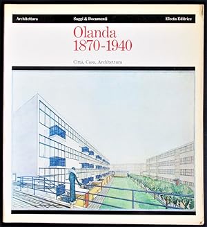 Bild des Verkufers fr Olanda 1870-1940. Citt, casa, Architettura zum Verkauf von Design Books