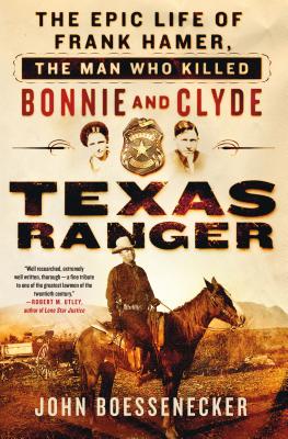 Imagen del vendedor de Texas Ranger: The Epic Life of Frank Hamer, the Man Who Killed Bonnie and Clyde (Paperback or Softback) a la venta por BargainBookStores