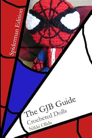 Seller image for GJB Guide : Crocheted Dolls - Spiderman Edition for sale by GreatBookPrices