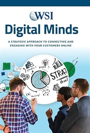 Immagine del venditore per Digital Minds: A Strategic Approach to Connecting and Engaging with Your Customers Online venduto da GreatBookPrices