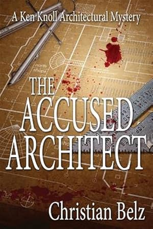 Immagine del venditore per The Accused Architect: A Ken Knoll Architectural Mystery venduto da GreatBookPrices