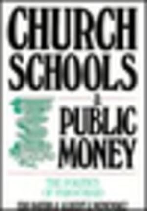 Seller image for Church Schools & Public Money : The Politics of Parochiaid for sale by GreatBookPrices