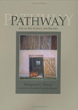 Image du vendeur pour Pathway: Life as Art, Science, and History mis en vente par WeBuyBooks