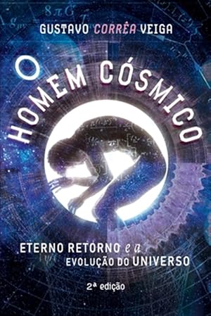 Image du vendeur pour O Homem Csmico: eterno retorno e a evoluo do universo -Language: portuguese mis en vente par GreatBookPrices