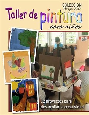 Imagen del vendedor de Taller de Pintura para Ninos : 12 Proyectos Para Desarrollar La Creatividad -Language: spanish a la venta por GreatBookPrices