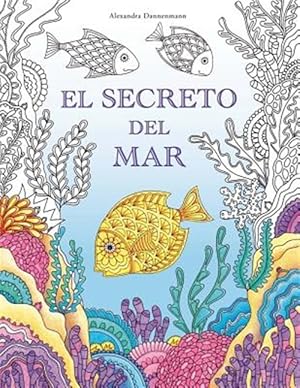 Image du vendeur pour El Secreto Del Mar : Busca Los Tesoros Del Barco Hundido. Un Libro Para Colorear Para Nios Y Adultos -Language: spanish mis en vente par GreatBookPrices