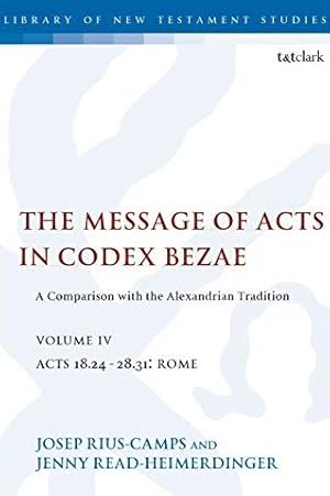 Seller image for Message of Acts in Codex Bezae : A Comparison With the Alexandrian Tradition, Acts 18.24-28.31: Rome via Ephesus and Jerusalem for sale by GreatBookPrices