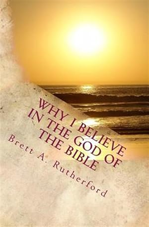Imagen del vendedor de Why I Believe in the God of the Bible a la venta por GreatBookPrices