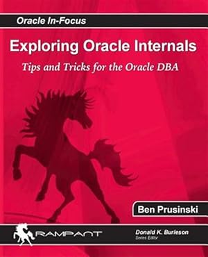 Imagen del vendedor de Exploring Oracle Internals a la venta por GreatBookPrices