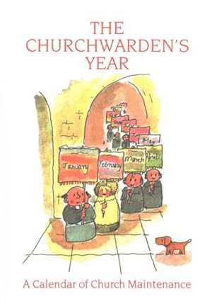 Seller image for Churchwarden's Year : A Calendar of Church Maintenance for sale by GreatBookPrices