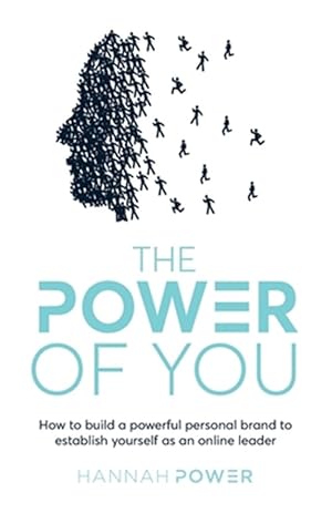 Bild des Verkufers fr Power of You : How to Build a Powerful Personal Brand to Establish Yourself As an Online Leader zum Verkauf von GreatBookPrices