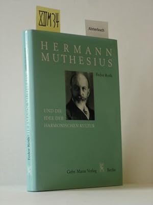 Hermann Muthesius und die Idee der harmonischen Kultur : Kultur als Einheit des künstlerischen St...