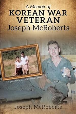 Bild des Verkufers fr Memoir of Korean War Veteran Joseph Mcroberts zum Verkauf von GreatBookPrices
