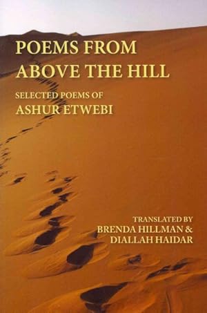 Image du vendeur pour Poems from Above the Hill : Selected Poems of Ashur Etwebi mis en vente par GreatBookPrices