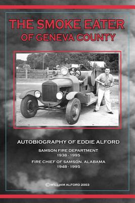 Bild des Verkufers fr Smoke Eater of Geneva County : Autobiography of Eddie Alford zum Verkauf von GreatBookPrices