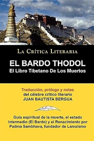Seller image for El Bardo Thodol: El Libro Tiberano De Los Muertos, Padma Sambhava, Prologado y anotado por Juan B. Bergua for sale by GreatBookPrices