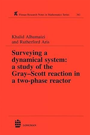 Bild des Verkufers fr Surveying a Dynamical System : A Study of the Gray Scott Reaction in a Two Phase Reactor zum Verkauf von GreatBookPrices