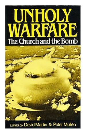 Bild des Verkufers fr Unholy Warfare: Church and the Bomb zum Verkauf von WeBuyBooks