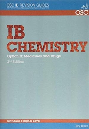 Bild des Verkufers fr IB Chemistry Option D: Medicines and Drugs Standard and Higher Level (OSC IB Revision Guides for the International Baccalaureate Diploma) zum Verkauf von WeBuyBooks