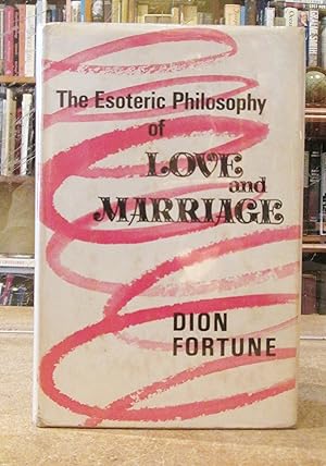 The Esoteric Philosophy of Love and Marriage