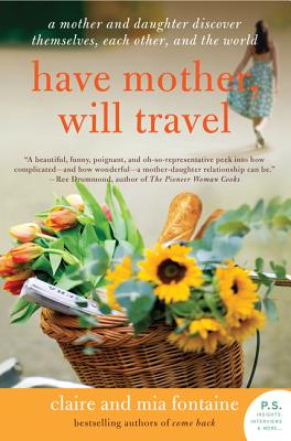 Seller image for Have Mother, Will Travel: A Mother and Daughter Discover Themselves, Each Other, and the World (Paperback or Softback) for sale by BargainBookStores