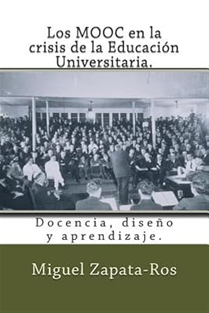 Image du vendeur pour Los MOOC en la crisis de la educaci n universitaria / The MOOC in the crisis of the higher education : Docencia, diseño y aprendizaje. -Language: spanish mis en vente par GreatBookPricesUK