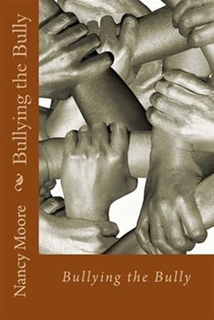 Seller image for Bullying the Bully : How to Handle Them for sale by GreatBookPrices