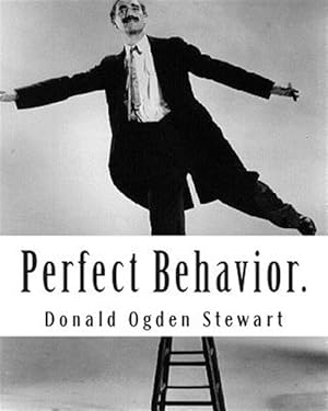 Image du vendeur pour Perfect Behavior : A Guide for Ladies and Gentlemen in All Social Crises mis en vente par GreatBookPrices