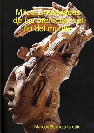 Imagen del vendedor de Mitos y Realidades de Las Profecias del Fin del Mundo -Language: spanish a la venta por GreatBookPrices