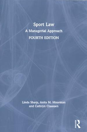 Immagine del venditore per Sport Law : A Managerial Approach venduto da GreatBookPrices