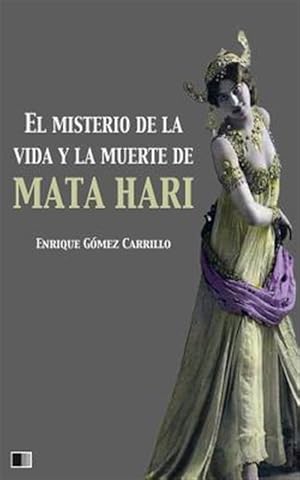 Imagen del vendedor de El misterio de la vida y la muerte de Mata Hari -Language: spanish a la venta por GreatBookPrices