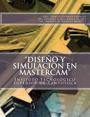 Imagen del vendedor de Diseo y Simulacion en MasterCAM : Manual Prctico -Language: spanish a la venta por GreatBookPrices