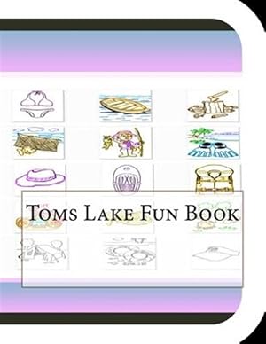 Seller image for Toms Lake Fun Book : A Fun and Educational Book About Toms Lake for sale by GreatBookPrices