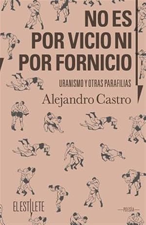 Seller image for No Es Por Vicio Ni Por Fornicio: Uranismo y Otras Parafilias -Language: spanish for sale by GreatBookPrices