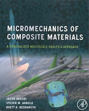 Seller image for Micromechanics of Composite Materials : A Generalized Multiscale Analysis Approach for sale by GreatBookPrices