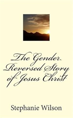 Seller image for Gender Reversed Story of Jesus Christ for sale by GreatBookPrices