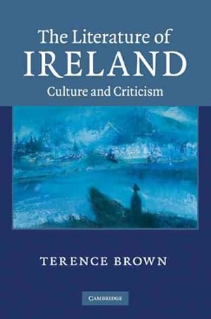 Immagine del venditore per Literature of Ireland : Culture and Criticism venduto da GreatBookPrices
