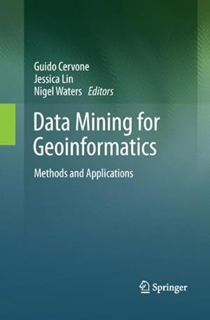 Seller image for Data Mining for Geoinformatics : Methods and Applications for sale by GreatBookPrices