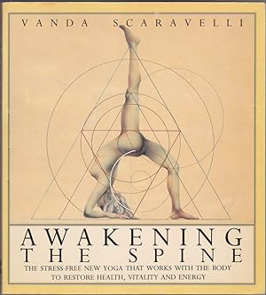 Immagine del venditore per Awakening the Spine: The Stress-Free New Yoga that Works with the Body to Restore Health, Vitality and Energy venduto da Books of the World
