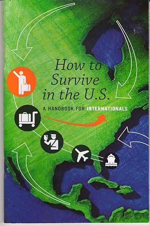 Bild des Verkufers fr How to Survive in the U. S. A Handbook for Internationals zum Verkauf von Dan Glaeser Books