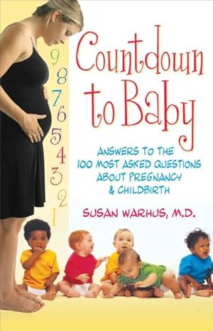 Seller image for Countdown to Baby : Answers to the 100 Most Asked Questions About Pregnancy & Childbirth for sale by GreatBookPricesUK