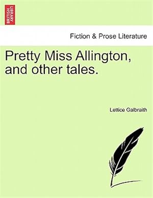 Image du vendeur pour Pretty Miss Allington, and other tales. mis en vente par GreatBookPrices