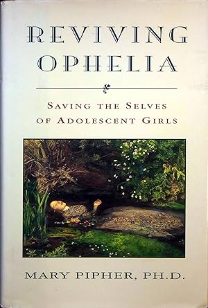 Bild des Verkufers fr Reviving Ophelia: Saving the Selves of Adolescent Girls zum Verkauf von Adventures Underground
